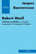 Robert Musil l'homme probable, hasard, moyenne et escargot histoire [nouvelle édition]